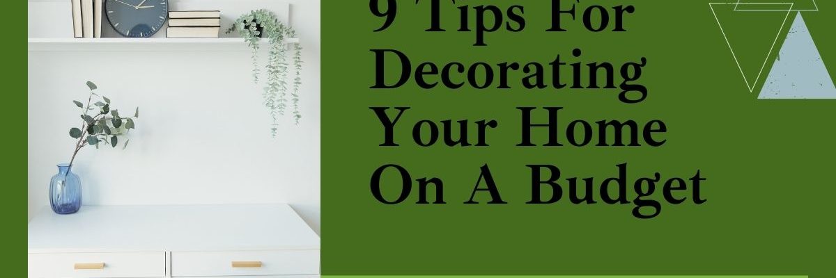 Best Tips For Decorating Your Home On A Budget