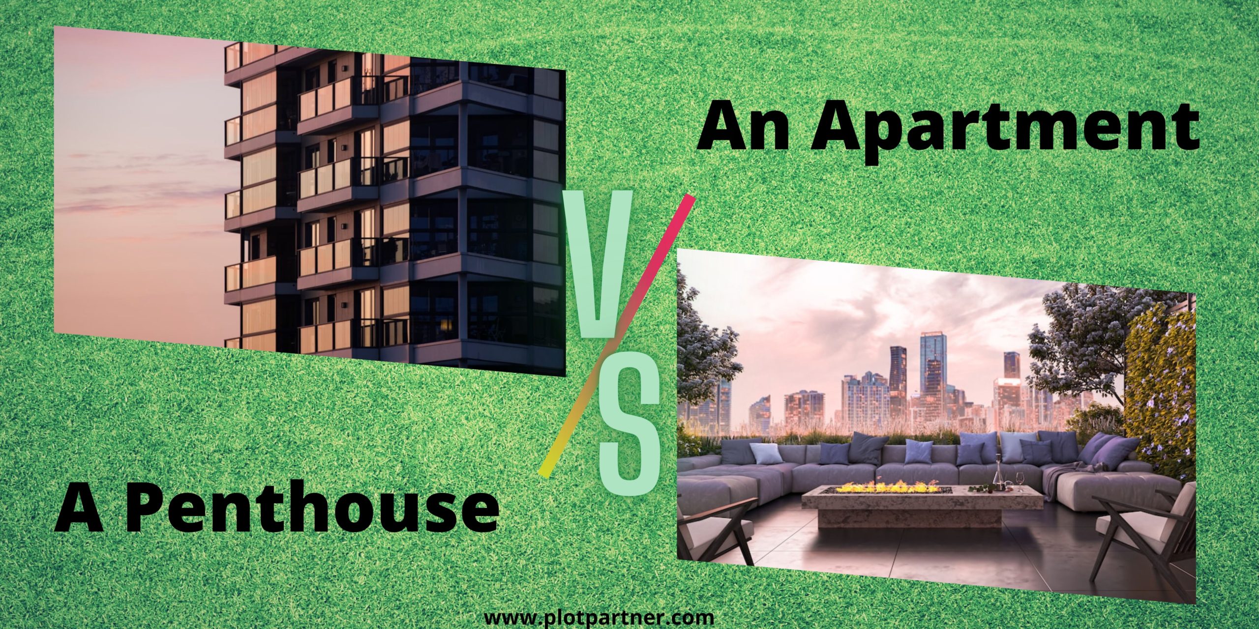 An Apartment vs A Penthouse - Which One is Right for You?