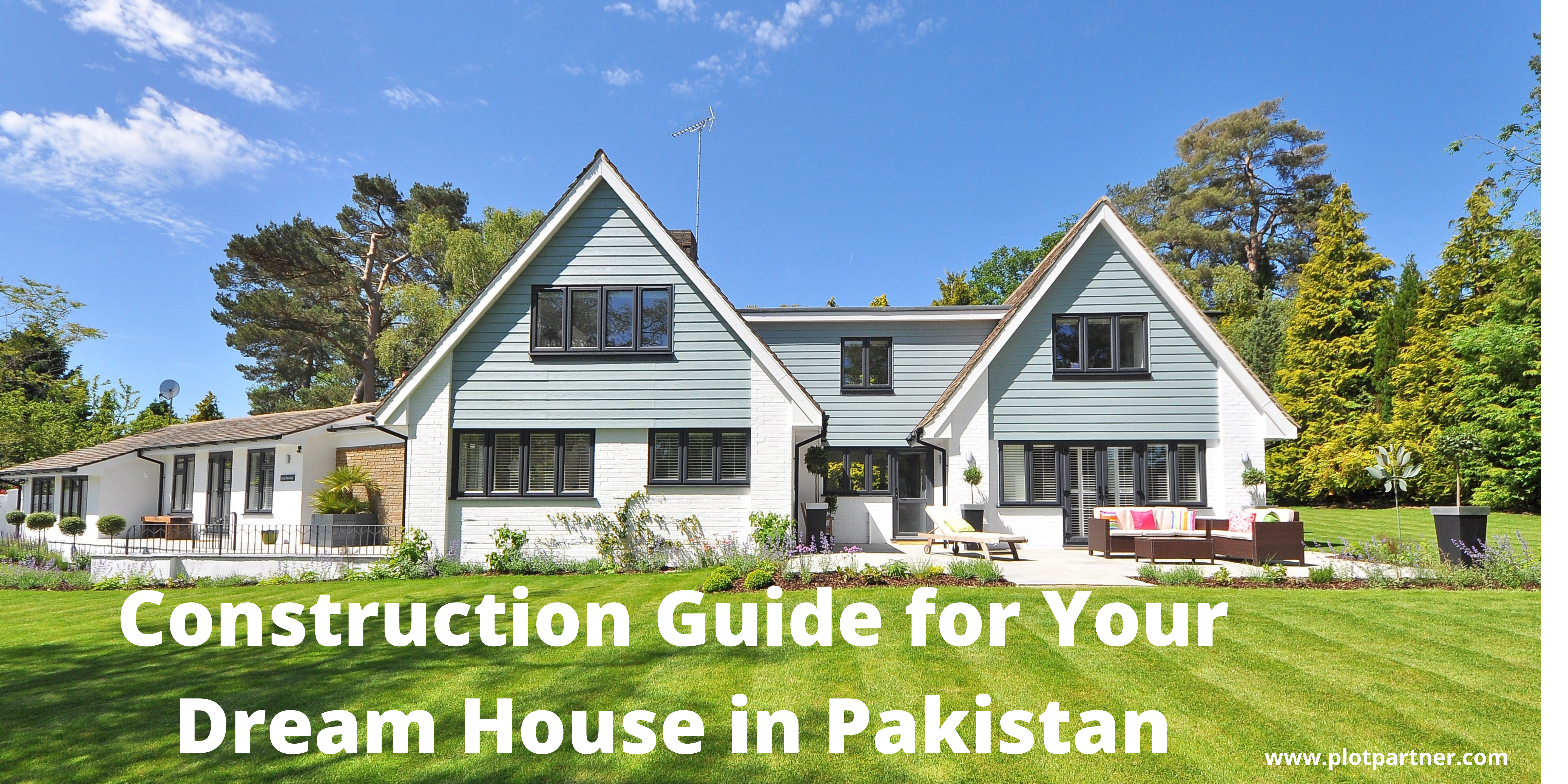 Construction Guide for Your Dream House in Pakistan