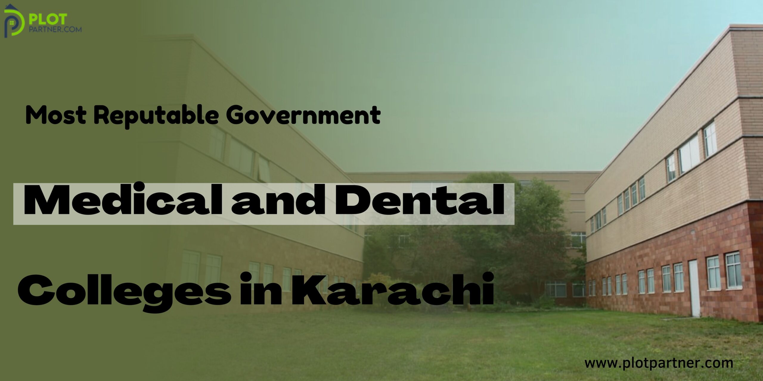Most Reputable Government Medical and Dental Colleges in Karachi | Plot-Partner