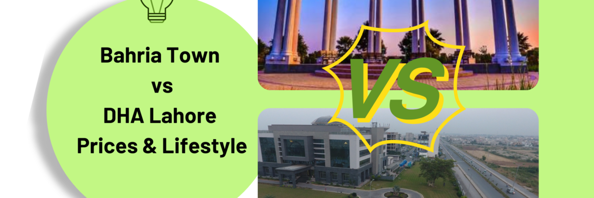 Bahria Town vs DHA Lahore: Property Prices, Lifestyle, and More