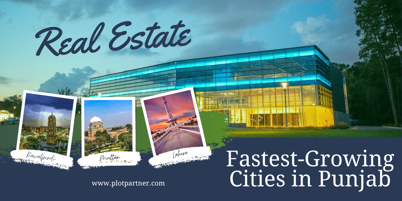 What Are the Fastest-Growing Cities in Punjab in Terms of Real Estate?
