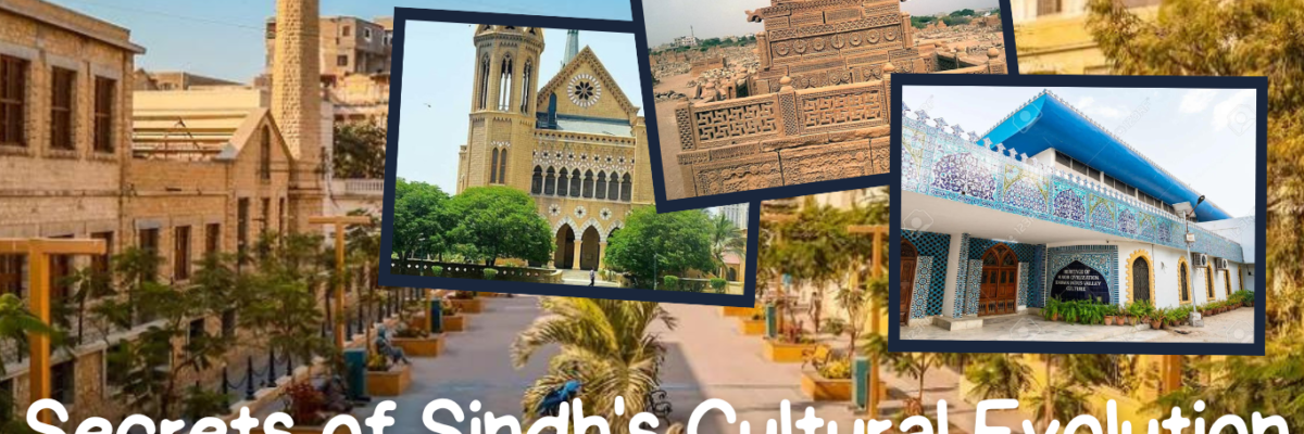 Secrets of Sindh's Cultural Evolution: From Ancient Civilizations to Modern Times