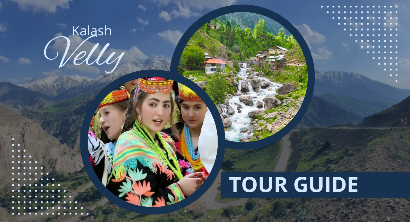 Kalash Valley: A Complete Tour Guide