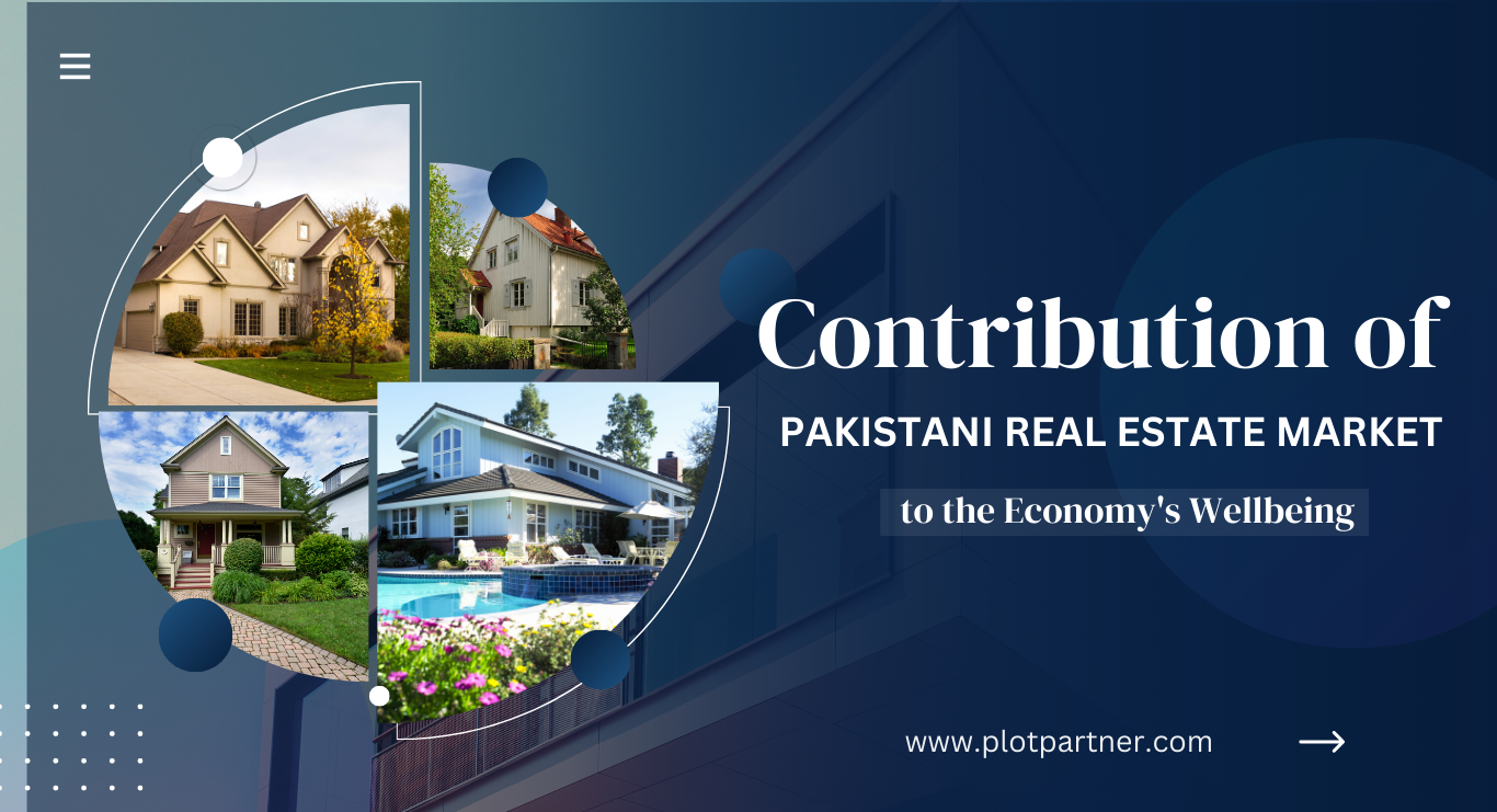 The Contribution of the Pakistani Real Estate Market to the Economy's Wellbeing