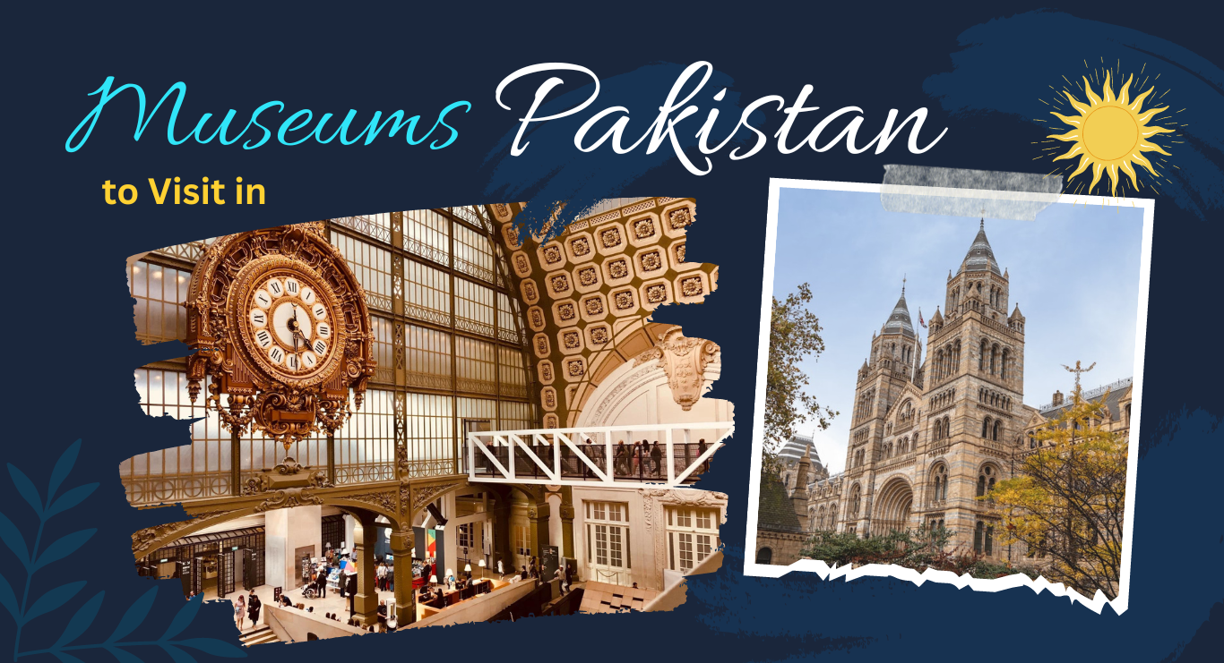 In Pakistan, the best museums to visit