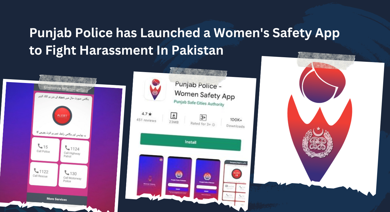 Punjab Police has Launched a Women's Safety App to Fight Harassment In Pakistan