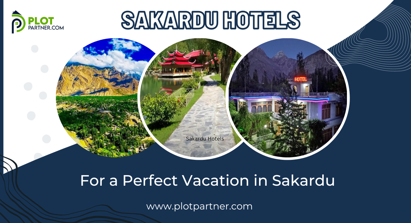 Sakardu Hotels for a Perfect Vacation in Sakardu