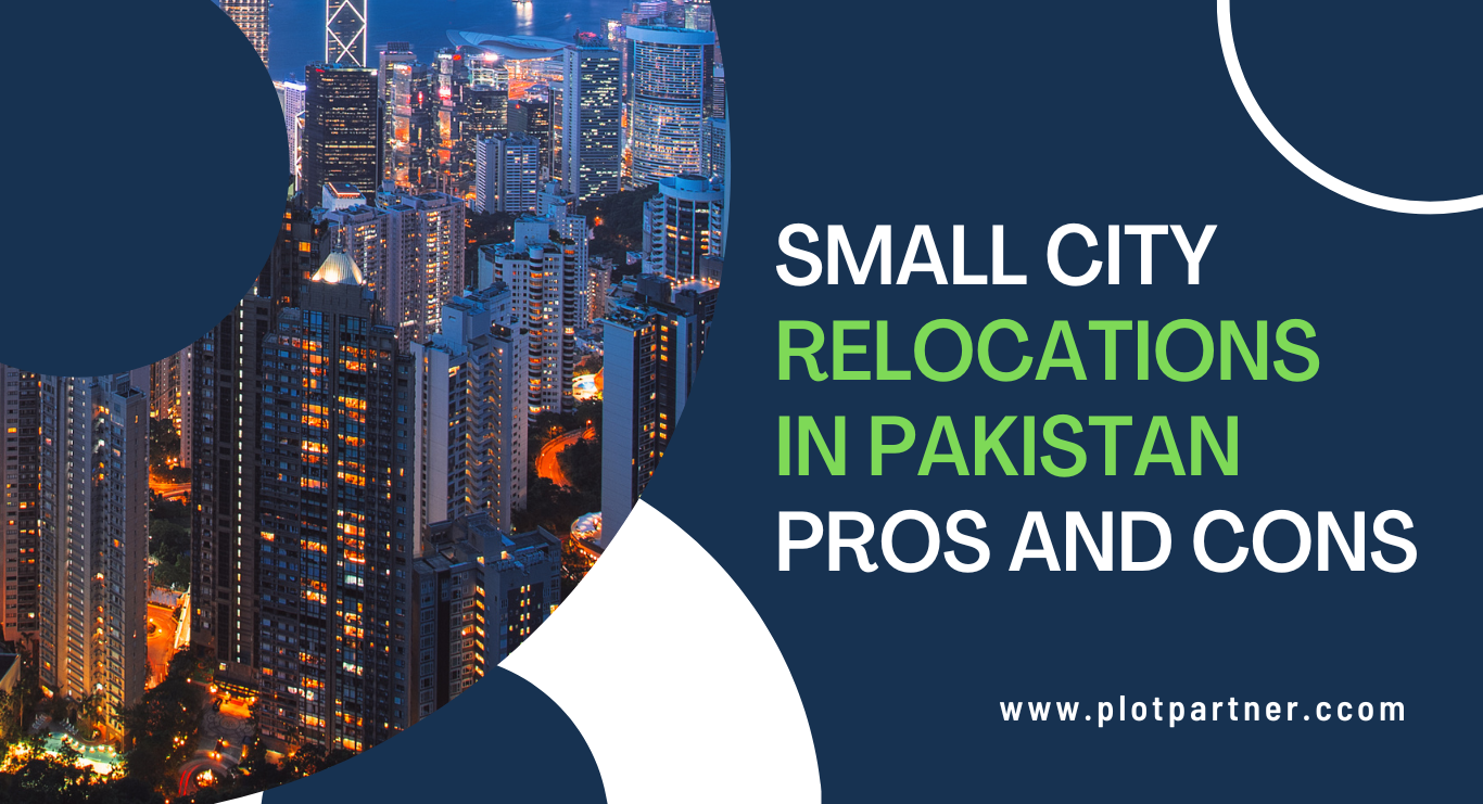 Small City Relocations in Pakistan: Pros and Cons