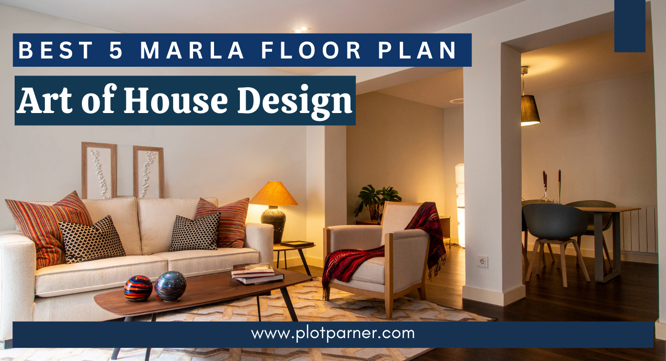 Mastering the Art of House Design: Unveiling the Best 5 Marla Floor Plan Ideas