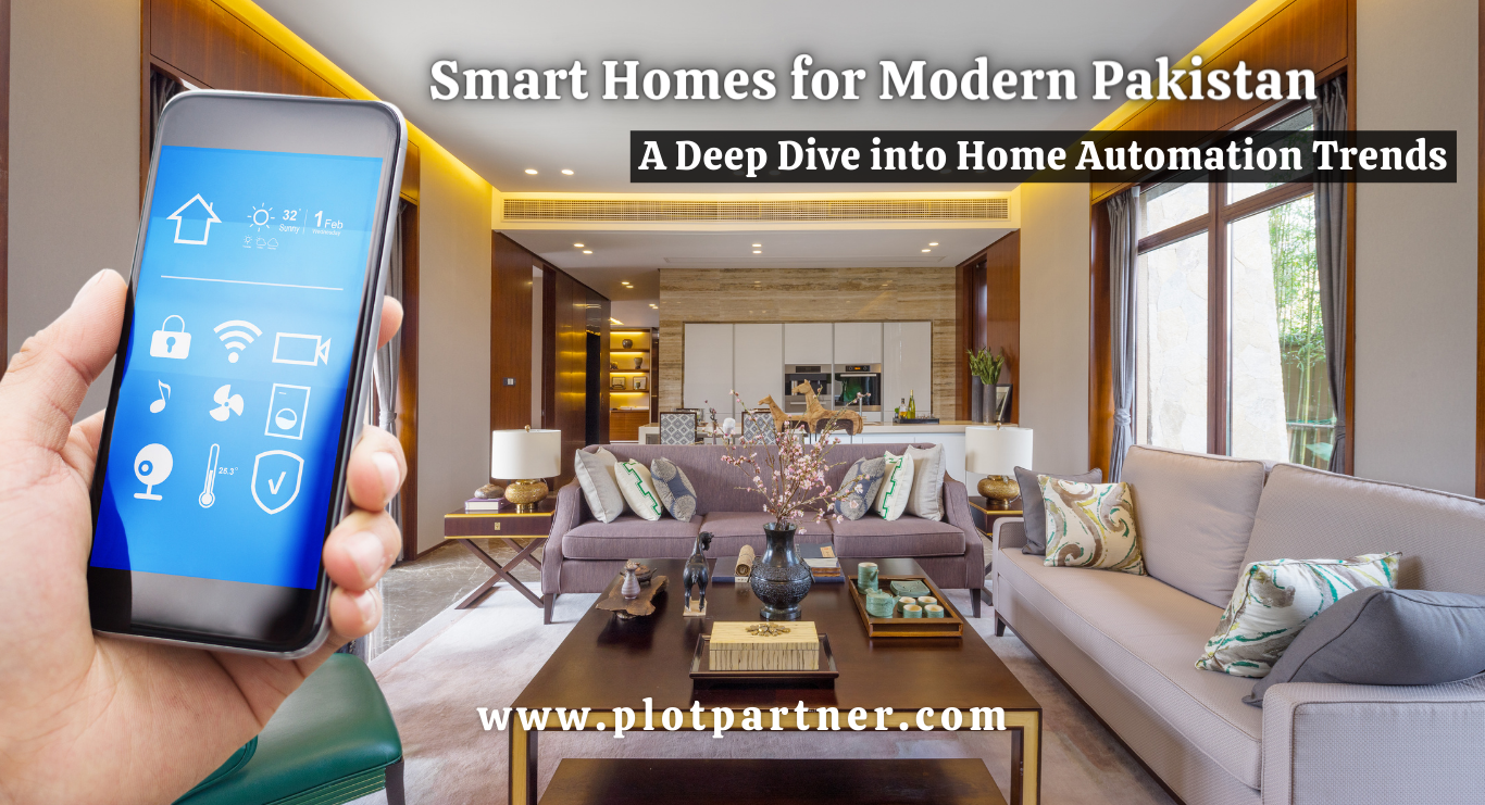 Smart Homes for Modern Pakistan: A Deep Dive into Home Automation Trends