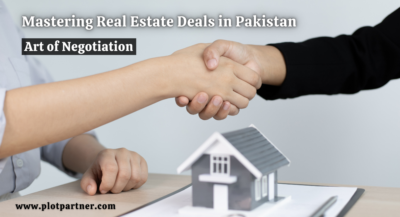 Art of Negotiation: Mastering Real Estate Deals in Pakistan