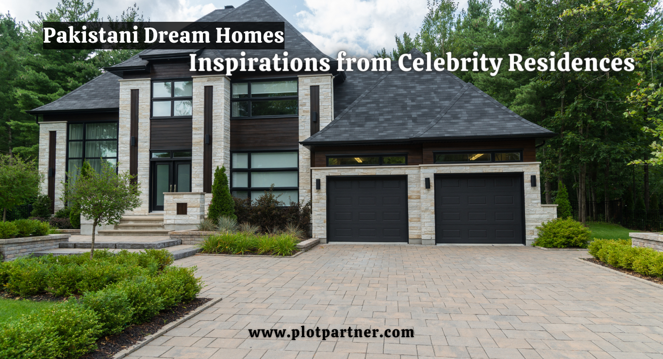 Pakistani Dream Homes: Inspirations from Celebrity Residences